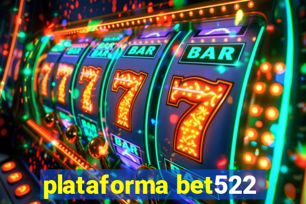 plataforma bet522